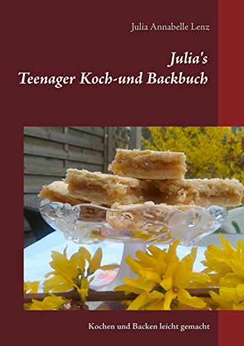 Download Julia's Teenager Koch- und Backbuch: Kochen und Backen leicht gemacht Download Julia's Teenager Koch- und Backbuch: Kochen und Backen leicht gemacht