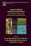 Image de Arsenic in Soil and Groundwater Environment: Biogeochemical Interactions, Health Effects and Remediation (Trace Metals and other Contaminants in the E