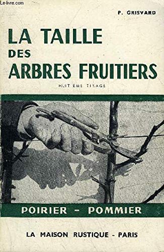 Livres gratuits à télécharger sur mon iPod LA TAILLE DES ARBRES FRUITIERS POIRIER POMMIER. DJVU B00GO317KY by author