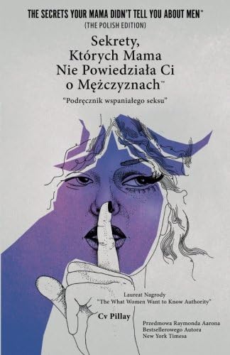 Sekrety, Których Mama Nie Powiedziała Ci o Mężczyznach: The MANual To Amazing SEX