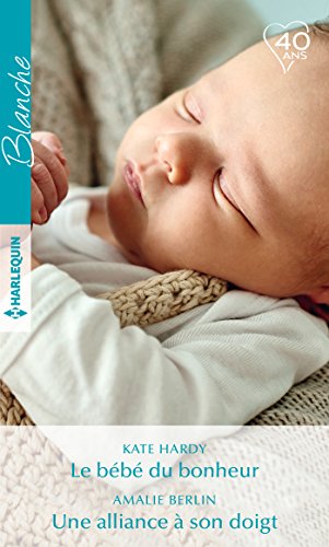 Book's Cover ofLe bébé du bonheur Une alliance à son doigt Blanche