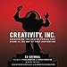 Creativity, Inc.: Overcoming the Unseen Forces That Stand in the Way of True Inspiration by 