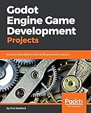 Godot Engine Game Development Projects: Build five cross-platform 2D and 3D games with Godot 3.0 (English Edition) by 