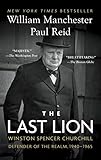 The Last Lion: Winston Spencer Churchill: Defender of the Realm, 1940-1965 by 
