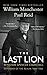 The Last Lion: Winston Spencer Churchill: Defender of the Realm, 1940-1965 by 