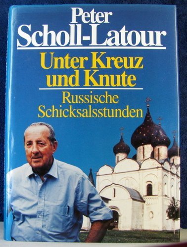 Unter Kreuz und Knute by Peter Scholl-Latour (1992-09-05)