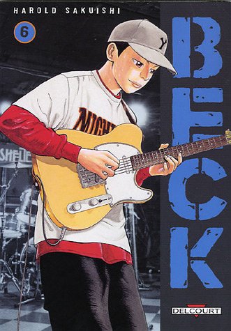 Beck. 6 : Le premier manga rock à lire et à écouter à fond !