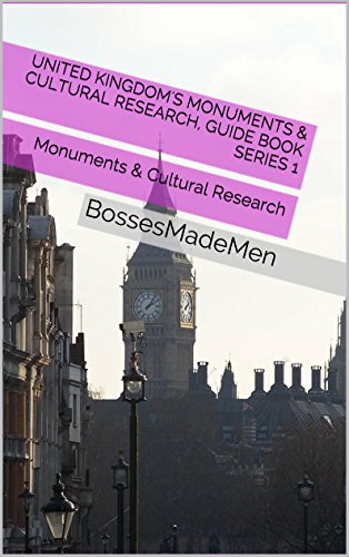 United Kingdom's Monuments & Cultural Research, Guide Book series 1: Monuments & Cultural Research (BossesMadeMen) by [Livingston, John]