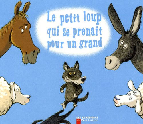 Le petit loup qui se prenait pour un grand