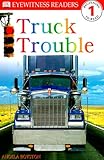 Truck Trouble (DK READERS) by Angela Royston
