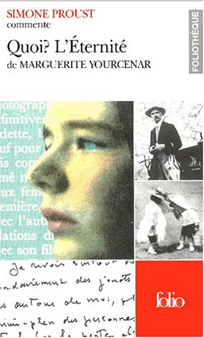 Quoi ? L'éternité de Marguerite Yourcenar