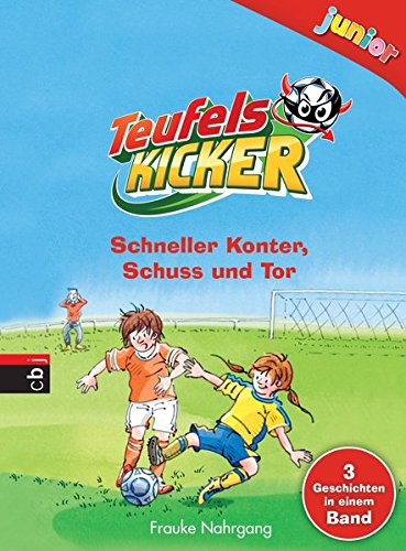 Teufelskicker junior - Schneller Konter, Schuss und Tor (Teufelskicker Junior - Die Sammelbände, Band 1)