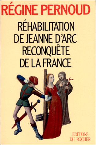 couverture de : R&eacute;habilitation de Jeanne D'Arc reconqu&ecirc;te de la France