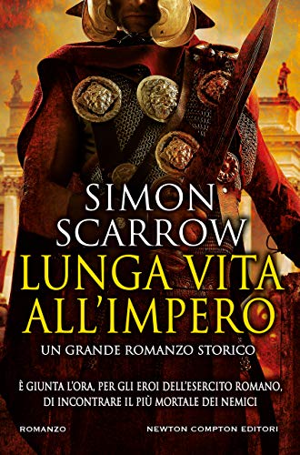 Simon Scarrow  - Lunga vita all'impero (2019)