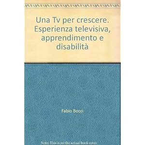 Una Tv per crescere. Esperienza televisiva, apprendimento e disabilità