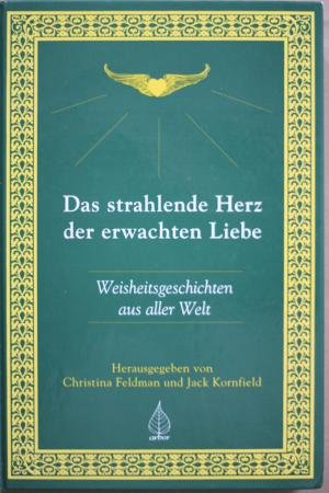 Download Das strahlende Herz der erwachten Liebe. Weisheitsgeschichten aus aller Welt Download Das strahlende Herz der erwachten Liebe. Weisheitsgeschichten aus aller Welt