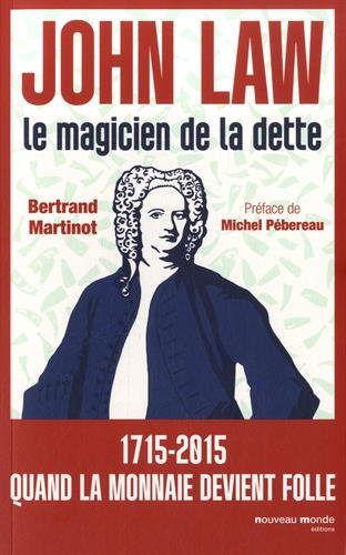 John Law : Le magicien de la dette John Law : Le magicien de la dette