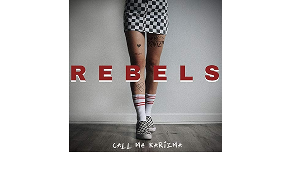 Rebels Von Call Me Karizma Bei Amazon Music Amazon De