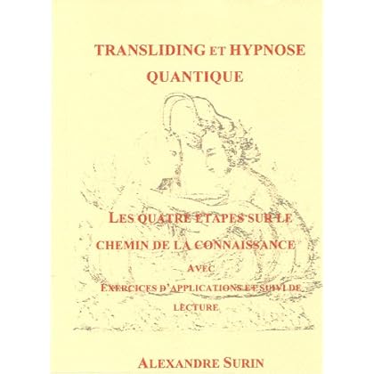 Les quatre étapes sur le chemin de la Connaissance (Transliding et Hypnose quantique t. 4) Les quatre étapes sur le chemin de la Connaissance (Transliding et Hypnose quantique t. 4)
