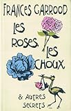 Les roses, les choux, et autres secrets