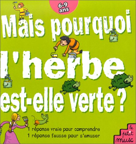 Mais pourquoi l'herbe est-elle verte ? francais Mais pourquoi l'herbe est-elle verte ? francais