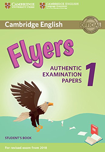 Cambridge English Young Learners 1 for Revised Exam from 2018 Flyers Student's Book: Authentic Examination Papers (Cambr