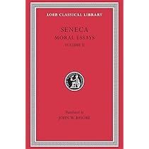 Seneca: Moral Essays: De Providentia. De Constantia. De Ira. De