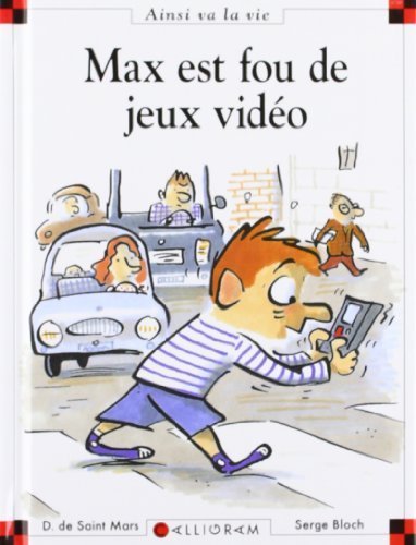 Max est fou de jeux vidéo de Dominique de Saint Mars, Serge Bloch (2004) en ligne Max est fou de jeux vidéo de Dominique de Saint Mars, Serge Bloch (2004) en ligne