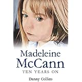 Madeleine McCann: Ten Years on