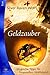 Geldzauber. Magische Tipps für finanziellen Wohlstand by 