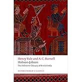 Hobson-Jobson The Definitive Glossary of British India (Oxford World's Classics)