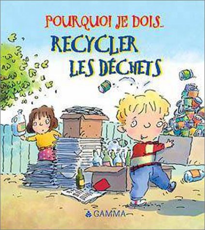 couverture de : Pourquoi je dois recycler les d&eacute;chets