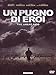 Un pugno di eroi