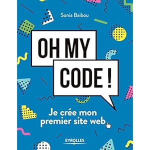 Oh my code !: Je crée mon premier site web