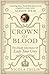Crown of Blood: The Deadly Inheritance of Lady Jane Grey by Nicola Tallis