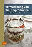 Image de Vermarktung von Kräuterprodukten: Rechtliche Rahmenbedingungen für Kräuterführungen, Kosmetika,