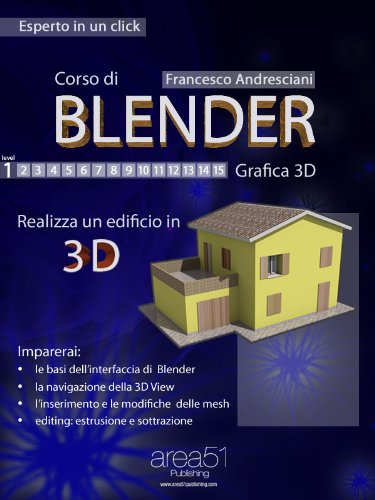 Download Corso di Blender. Livello 1 (Esperto in un click) Download Corso di Blender. Livello 1 (Esperto in un click)