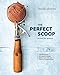 Produktbild The Perfect Scoop, Revised and Updated: 200 Recipes for Ice Creams, Sorbets, Gelatos, Granitas, and Sweet Accompaniments