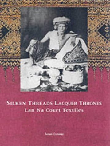 Silken Threads Lacquer Thrones: Lan Na Court Textiles