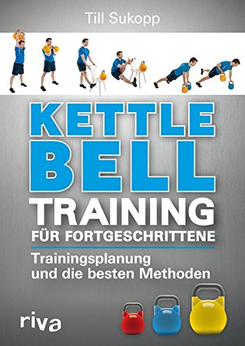 Download Kettlebell-Training für Fortgeschrittene: Trainingsplanung und die besten Methoden Download Kettlebell-Training für Fortgeschrittene: Trainingsplanung und die besten Methoden