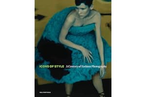 Icons of Style – A Century of Fashion Photography (Getty Publications –)