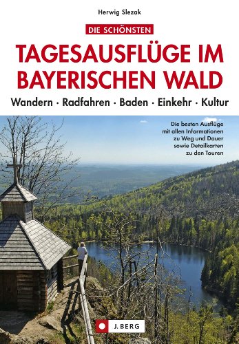Download Die schönsten Tagesausflüge im Bayerischen Wald: Bayerischer Wald-Experte Herwig Slezak präsentiert die schönsten Tagesausflüge im Bayerischen Wald. Wandern ... und dem Dreiländereck, ein Freizeitführer Download Die schönsten Tagesausflüge im Bayerischen Wald: Bayerischer Wald-Experte Herwig Slezak präsentiert die schönsten Tagesausflüge im Bayerischen Wald. Wandern ... und dem Dreiländereck, ein Freizeitführer