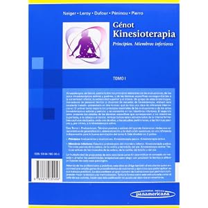 Kinesioterapia. I Principios / II Miembros inferiores. Evaluaciones, técnicas pasivas y activas del aparato locomotor