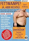 Image de FETTWAMPE? JA, ABER RICHTIG! Durch Ernährung!: Wie und welche Lebensmittel Po, Bauch, Hüfte, Beine