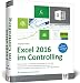 Produktbild Excel 2016 im Controlling: Zuverlässige und effiziente Praxislösungen für Controller. Ab Excel 2010. Alle Beispiele zum Download.