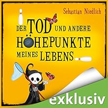 Sebastian Niedlich - „Der Tod und andere Höhepunkte meines Lebens“