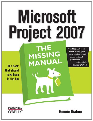 Microsoft Project 2007: The Missing Manual: The Missing Manual (English Edition)