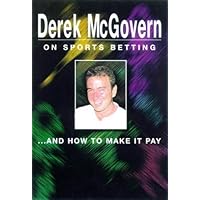 Derek Mcgovern On Sports Betting And How To Make It Pay