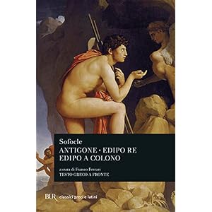 Antigone-Edipo re-Edipo a Colono. Testo greco a fronte
