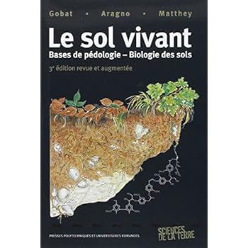 Le sol vivant: Base de pédologie-biologie des sols Le sol vivant: Base de pédologie-biologie des sols